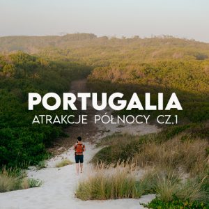 atrakcje Portugalii północ