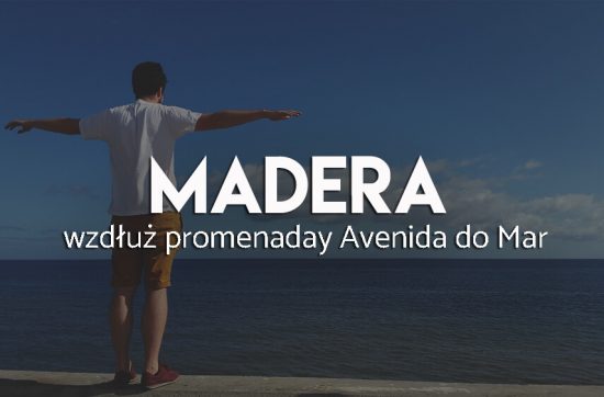 Madera - atrakcje w Funchal