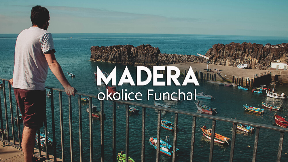 Madera - atrakcje w okolicy Funchal