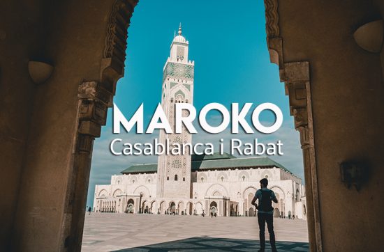 Maroko atrakcje - Casablanca i Rabat