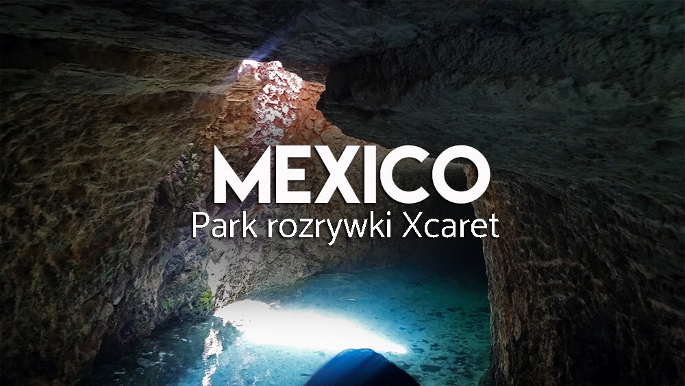 Park Xcaret -najlepsza atrakcja Meksyku