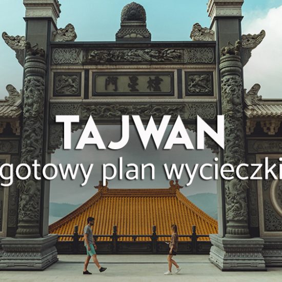 zwiedzanie Tajwan - plan wycieczki