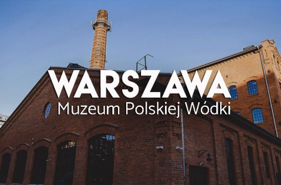 Muzeum Polskiej Wódki - atrakcje Warszawy