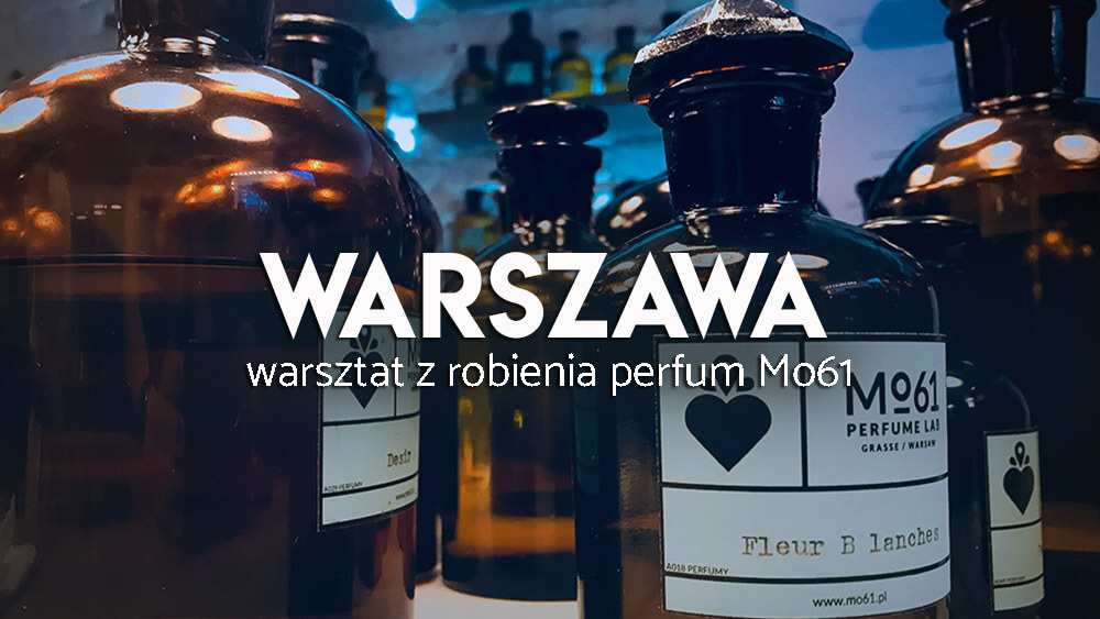 Mo61 - warsztaty z robienia własnych perfum w Warszawie