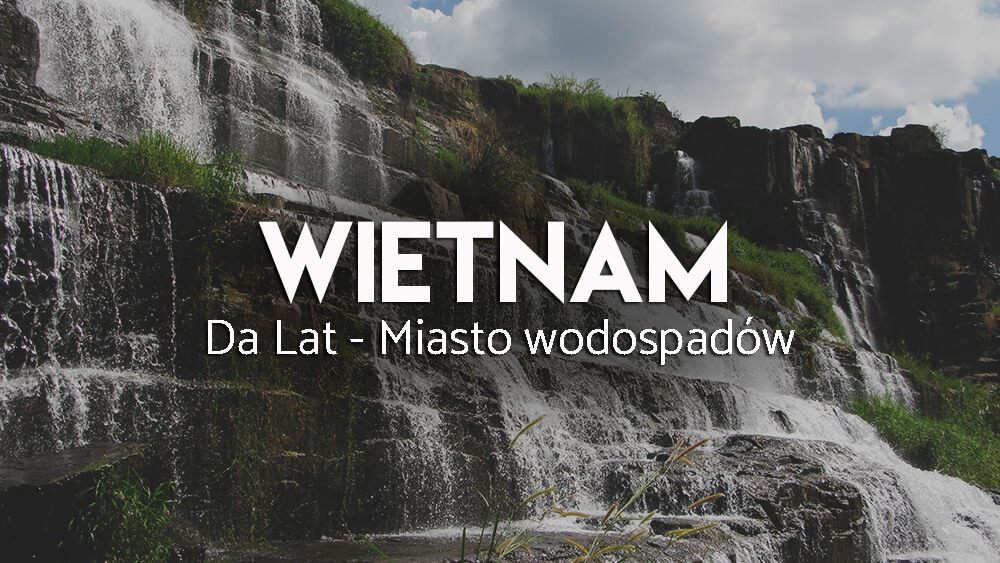 da-lat-zwiedzanie-wodospady-wietnam